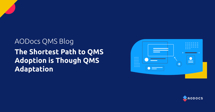 The Shortest Path to QMS Adoption is Though QMS Adaptation