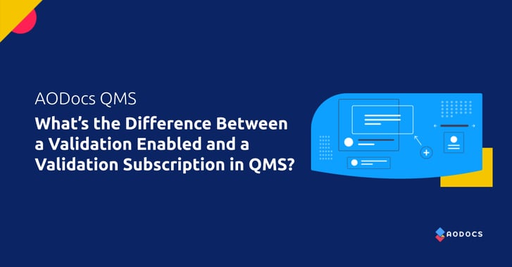 What’s the Difference Between  Validation Enabled and a Validation Subscription in QMS?